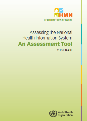HealtH Metrics Network - Assessing the National Health Information System - An Assessment Tool Version 4.00 