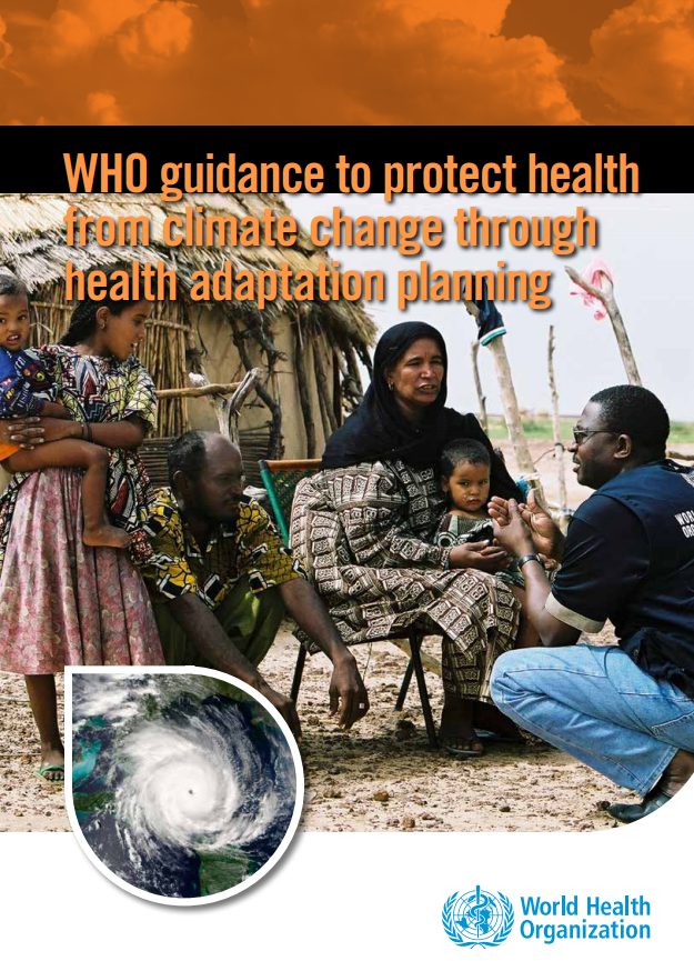 WHO guidance to protect health from climate change through health adaptation planning