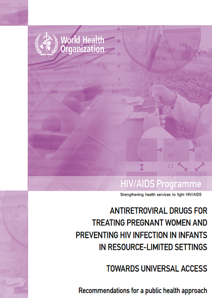 Antiretroviral Drugs for Treating Pregnant Women and Preventing HIV Infection in Infants in Resource-Limited Settings[