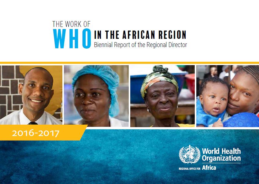 The work of WHO in the African Region 2016-2017 : Biennial Report of the Regional Director