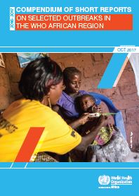 Compendium of Short Reports on Selected Outbreaks in the WHO African Region