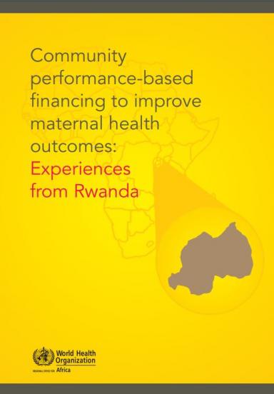 Community performance-based financing to improve maternal health outcomes: Experiences from Rwanda