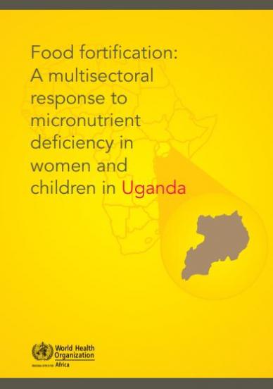 Food fortification: A multisectoral response to micronutrient deficiency in women and children in Uganda