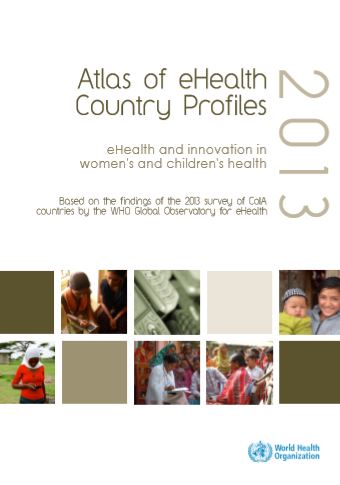 Atlas of eHealth Country Profiles: eHealth and innovation in  women's and children's health