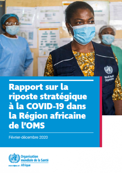 Rapport sur la riposte stratégique à la COVID-19 dans la Région africaine de l’OMS : Février-décembre 2020