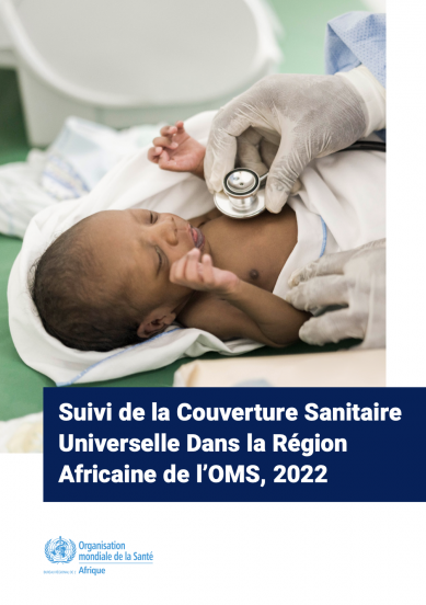 Suivi de la couverture sanitaire universelle dans la Région africaine de l’OMS, 2022