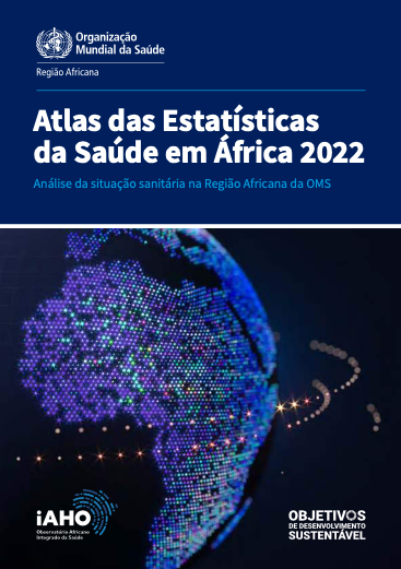Atlas das Estatísticas da Saúde em África 2022: Análise da situação sanitária na Região Africana da OMS