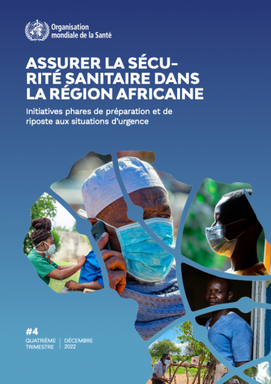 Assurer la sécurité sanitaire dans la Région africaine : Rapport trimestriel #4