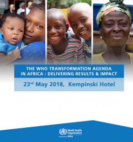 The WHO Transformation Agenda in Africa : Delivering results & impact