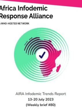 AIRA Infodemic Trends Report - July 13 (Weekly Brief #80 of 2023)