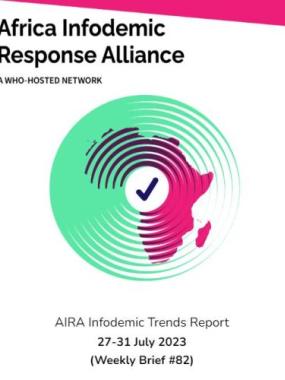 AIRA Infodemic Trends Report - July 27 (Weekly Brief #82 of 2023)