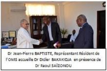Dr Jean-Pierre BAPTISTE, Représentant Résident de l’OMS accueille Dr Didier BAKAKIDJA en présence de Dr Raoul SAÏZONOU