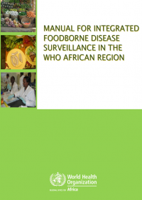 Manual for integrated foodborne disease surveillance in the WHO African Region 