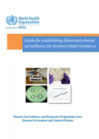 Guide for establishing laboratory-based surveillance for antimicrobial resistance
