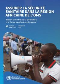 Assurer la sécurité sanitaire dans la Région africaine de l’OMS – Rapport de situation sur la préparation et la riposte aux situations d’urgence (Q3 2023)