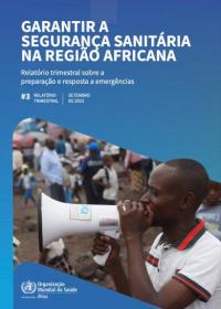 A Organização Mundial da Saúde na Região Africana arca com o fardo mais elevado de emergências de saúde pública a nível mundial, com mais de 100 ocorrências por ano.