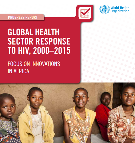 Global health sector response to HIV, 2000-2015: focus on innovations in Africa