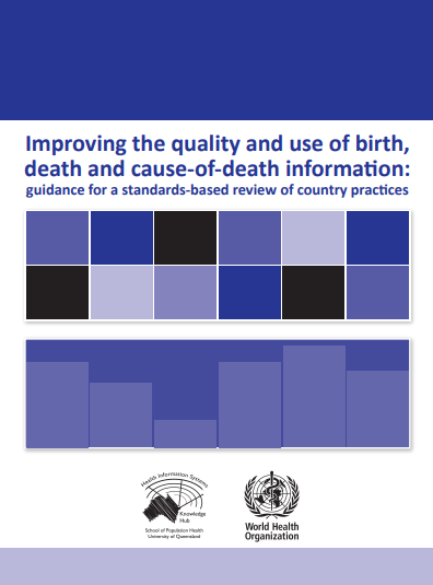 Improving the quality and use of birth, death and cause-of-death information: guidance for a standards-based review of country practices 