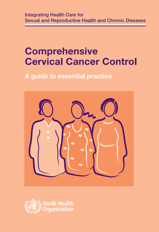 Comprehensive Cervical Cancer Control - A guide to essential practice