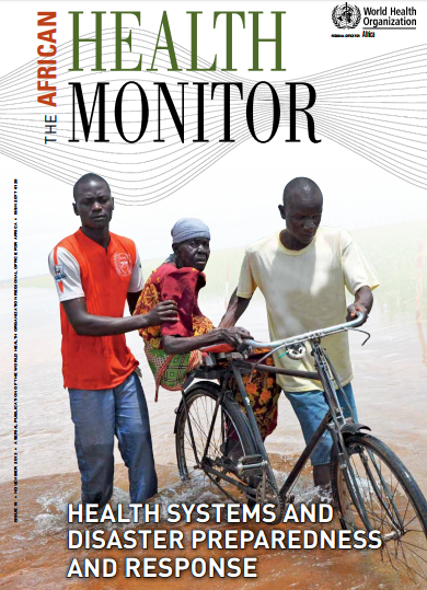 African Health Monitor Issue 18, November 2013 - Health Systems and Disaster Preparedness and Response