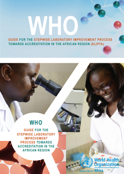 WHO Guide for the Stepwise Laboratory Improvement Process Towards Accreditation (SLIPTA) in the African Region (with checklist)