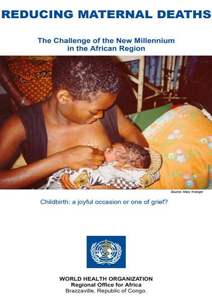 Reducing Maternal Deaths The Challenge of the New Millennium in the African Region