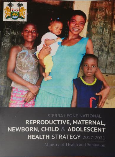 Sierra Leone National Reproductive, Maternal, Newborn, Child and Adolescent Health Strategy 2017-2021