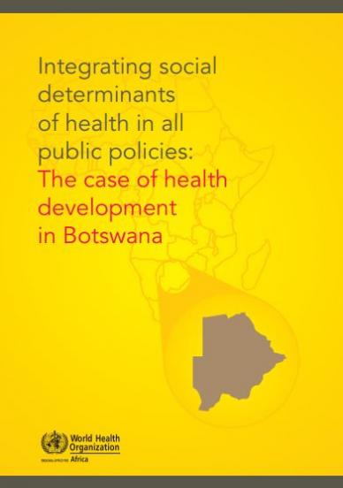 Integrating social determinants of health in all public policies: The case of health development in Botswana