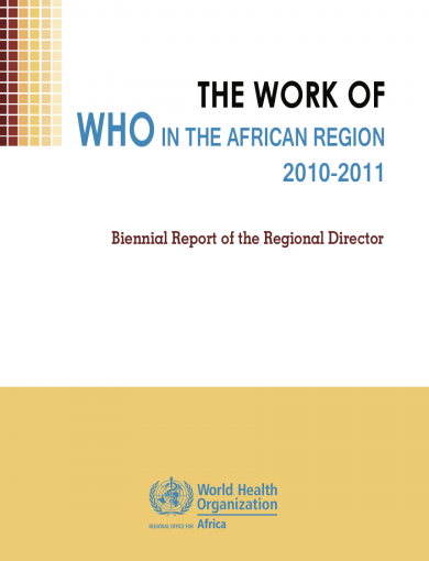 the Work of WHO in the African Region, 2010 - 2011 - Biennial report of the Regional Director