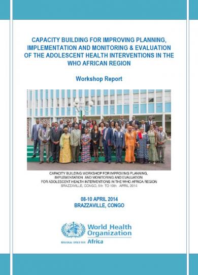 Capacity building for improving planning, implementation and monitoring & evaluation of the adolescent health interventions in the WHO African region