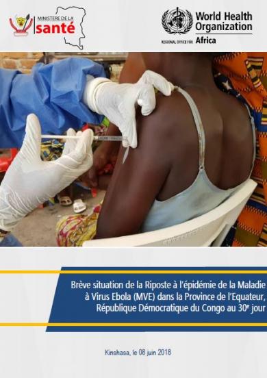 Brève situation de la Riposte à l’épidémie de la Maladie à Virus Ebola (MVE) dans la Province de l’Equateur, République Démocratique du Congo au 30e jour