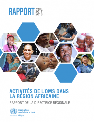 Activités de l'OMS dans la Région africaine 2017-2018 : Rapport annuel de la Directrice régionale