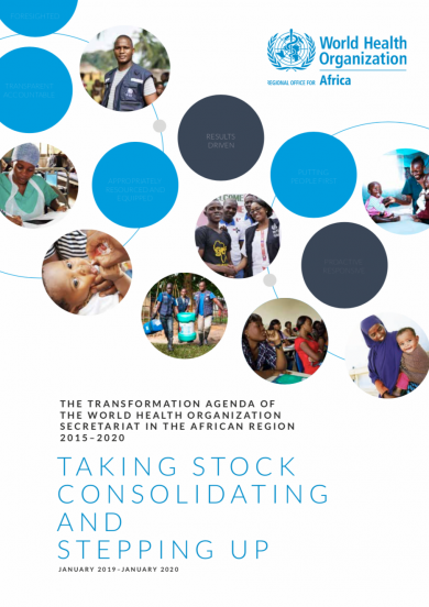 The Transformation Agenda of the World Health Organization secretariat in the African region 2015–2020: Taking stock consolidating and stepping up