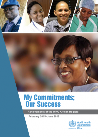 My Commitments; Our Success - Achievements of the WHO African Region: February 2015–June 2019