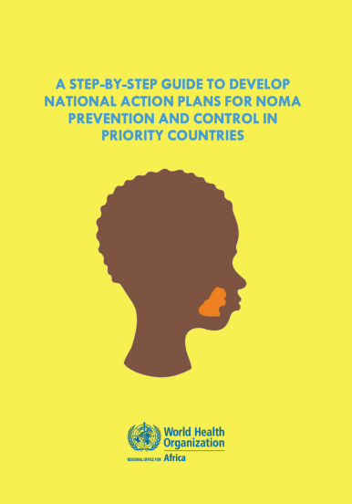 A step-step guide to develop national action plans for Noma prevention and control in priority countries