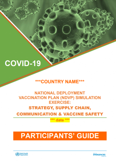 National Deployment Vaccination Plan (NDVP) simulation exercise: strategy, supply chain, communication & vaccine safety (Participants’ guide)