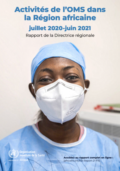  Activités de l’OMS dans la Région africaine, juillet 2020-juin 2021, Rapport de la Directrice régionale