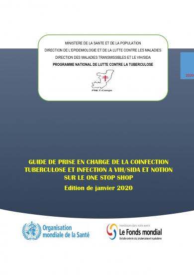 Guide de prise en charge de la coinfection Tuberculose et infection à VIH/SIDA et notion sur le One Stop Shop. Edition de Janvier 2020