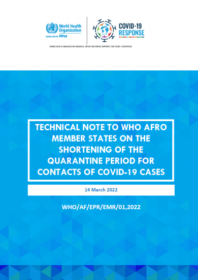 Technical note to WHO AFRO Member States on the shortening of the quarantine period for contacts of COVID-19 cases