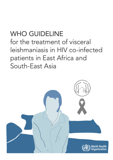 WHO guideline for the treatment of visceral leishmaniasis in HIV co-infected patients in East Africa and South-East Asia ﻿
