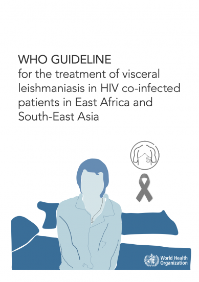 WHO guideline for the treatment of visceral leishmaniasis in HIV co-infected patients in East Africa and South-East Asia 