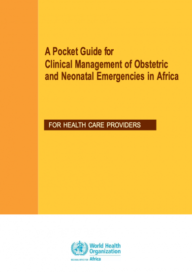 A Pocket Guide for Clinical Management of Obstetric and Neonatal Emergencies in Africa