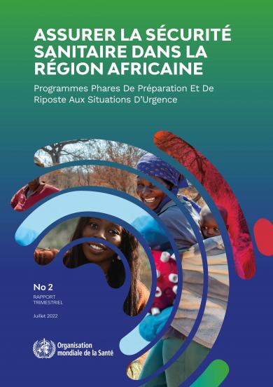Assurer la sécurité sanitaire dans la région africaine : Programmes phares de préparation et de riposte aux situations d’urgence