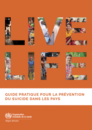 Live life : Guide pratique pour la prévention du suicide dans les pays, OMS