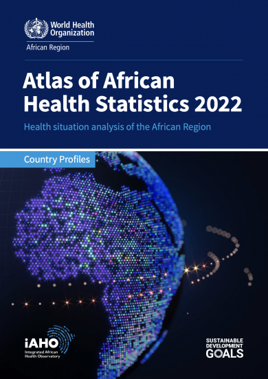 Atlas of African Health Statistics 2022: Health situation analysis of the WHO African Region — Country profiles
