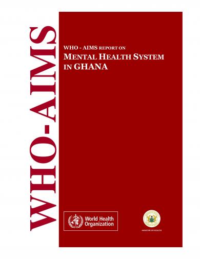 WHO-AIMS report on mental health system in Ghana 