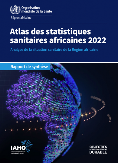 Atlas des statistiques sanitaires africaines 2022 : Analyse de la situation sanitaire de la Région africaine