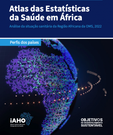 Atlas das Estatísticas da Saúde em África: Análise da situação sanitária da Região Africana da OMS, 2022 - Perfis dos países