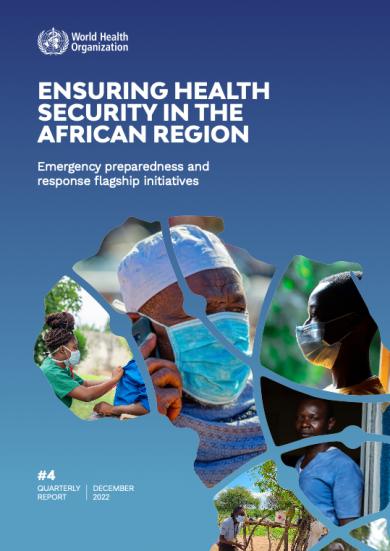 Ensuring health security in the African region: Emergency preparedness and response flagships progress report #4