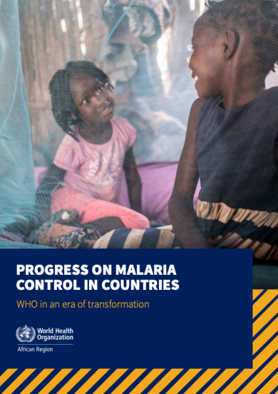 Progress on malaria control in countries - WHO in an era of transformation